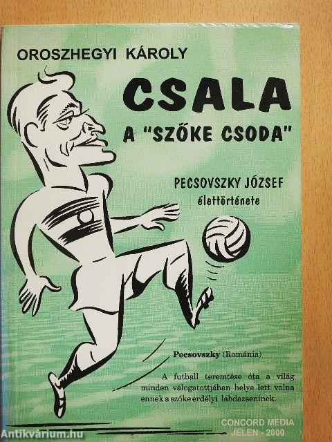Csala, a "Szőke Csoda"