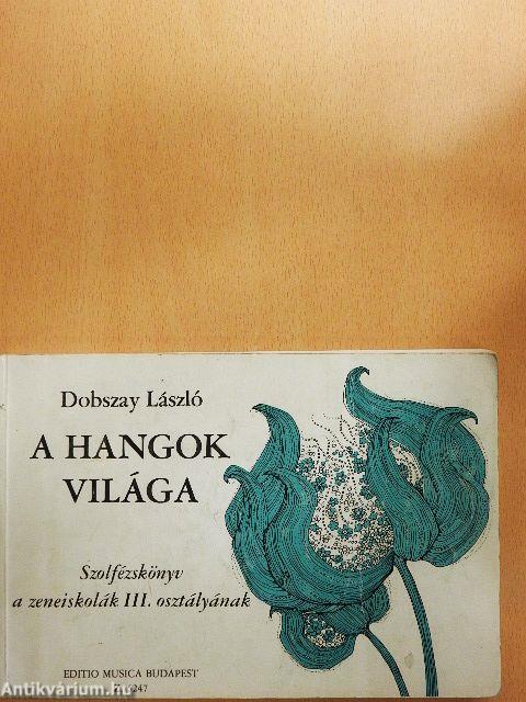A hangok világa III.