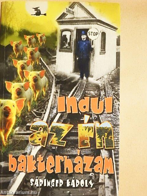 Indul az én bakterházam