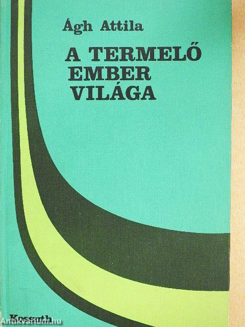 A termelő ember világa