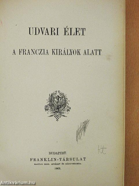 Udvari élet a franczia királyok alatt