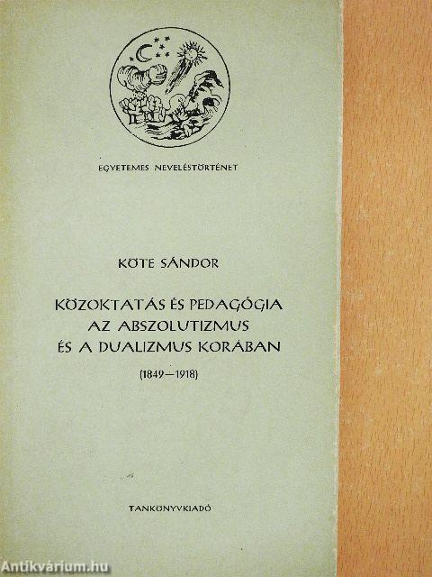 Közoktatás és pedagógia az abszolutizmus és a dualizmus korában