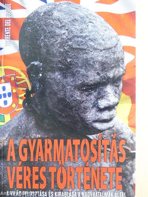 A gyarmatosítás véres története