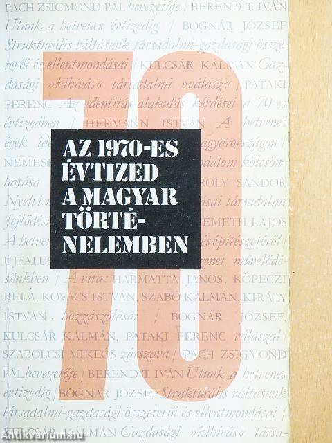 Az 1970-es évtized a magyar történelemben