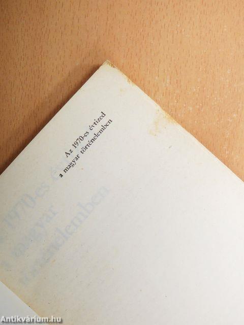 Az 1970-es évtized a magyar történelemben