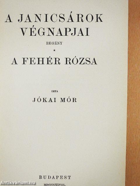 A janicsárok végnapjai/A fehér rózsa