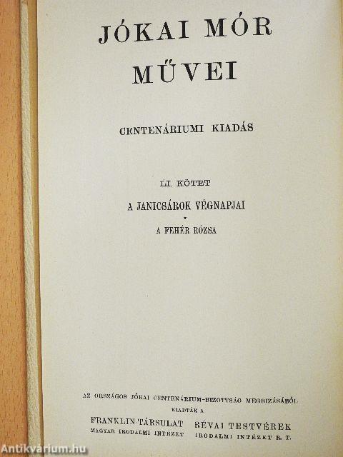 A janicsárok végnapjai/A fehér rózsa