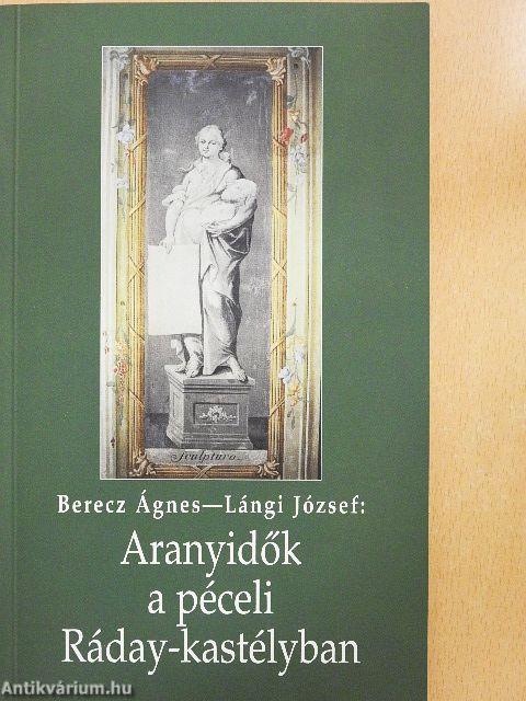 Aranyidők a péceli Ráday-kastélyban