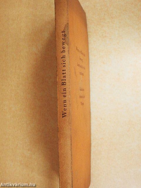 Wenn ein Blatt sich bewegt kann auch der Ast erzittern