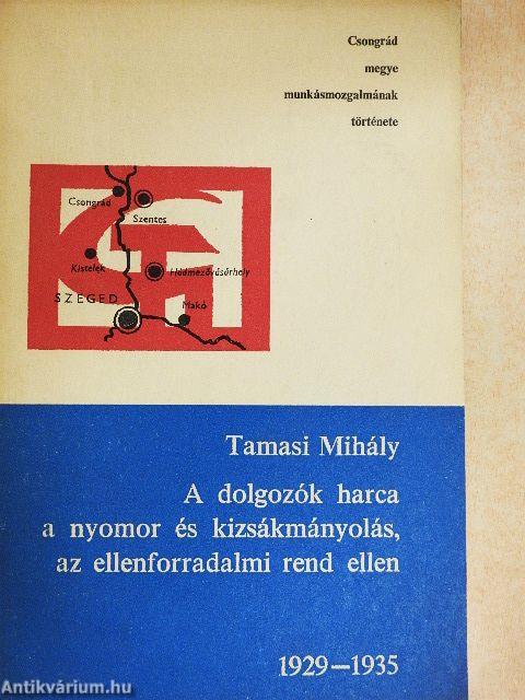 A dolgozók harca a nyomor és kizsákmányolás, az ellenforradalmi rend ellen 1929-1935