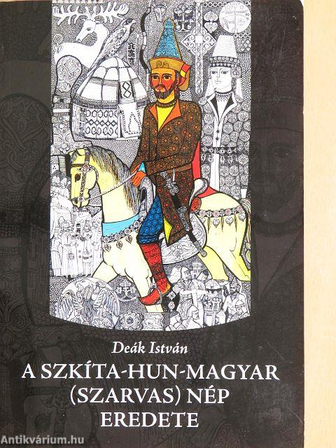 A szkíta-hun-magyar (szarvas) nép eredete
