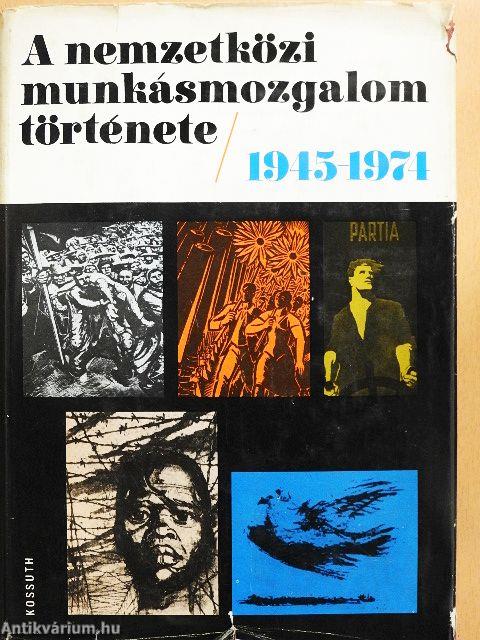 A nemzetközi munkásmozgalom története 1945-1974