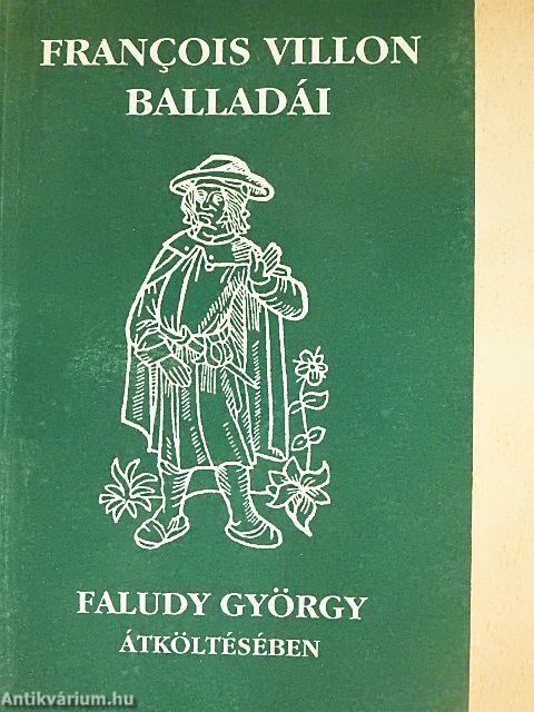 Francois Villon balladái Faludy György átköltésében
