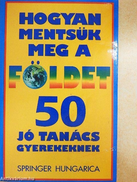 Hogyan mentsük meg a Földet?