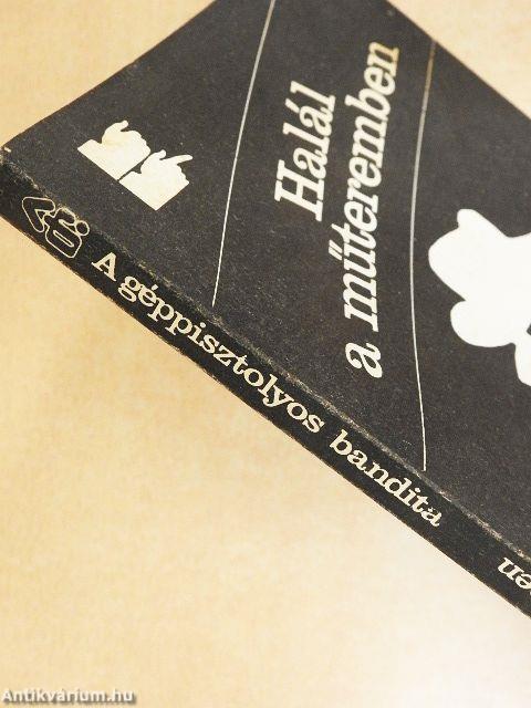 Halál a műteremben/A géppisztolyos bandita