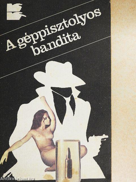 Halál a műteremben/A géppisztolyos bandita