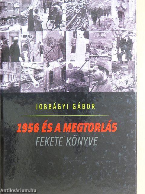 1956 és a megtorlás fekete könyve