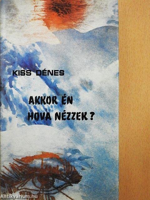 Akkor én hova nézzek?