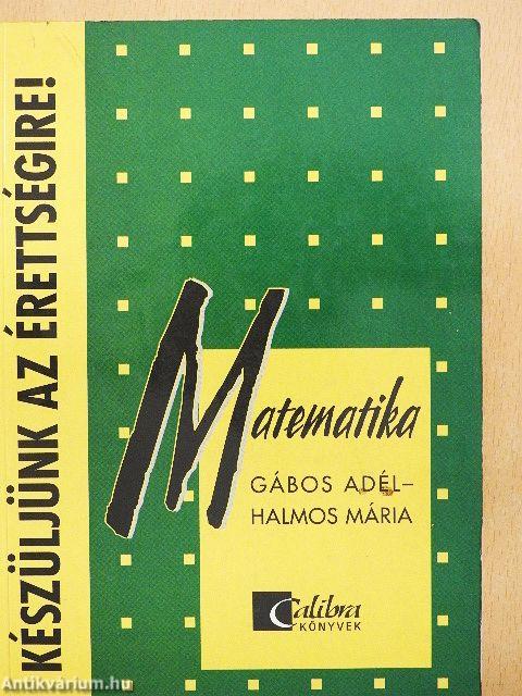 Készüljünk az érettségire! Matematika