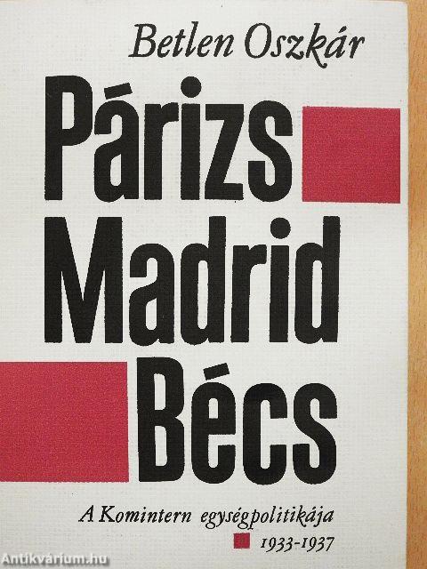 Párizs, Madrid, Bécs