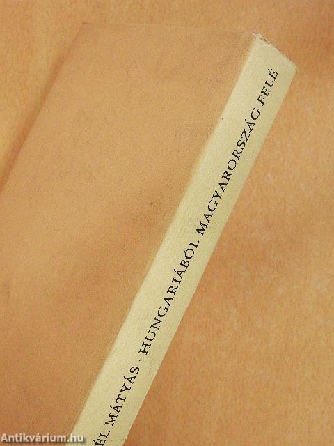 Hungariából Magyarország felé