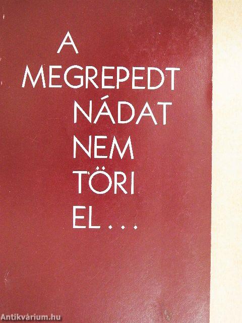 A megrepedt nádat nem töri el...