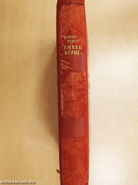 Ember küzdj'... I-III.