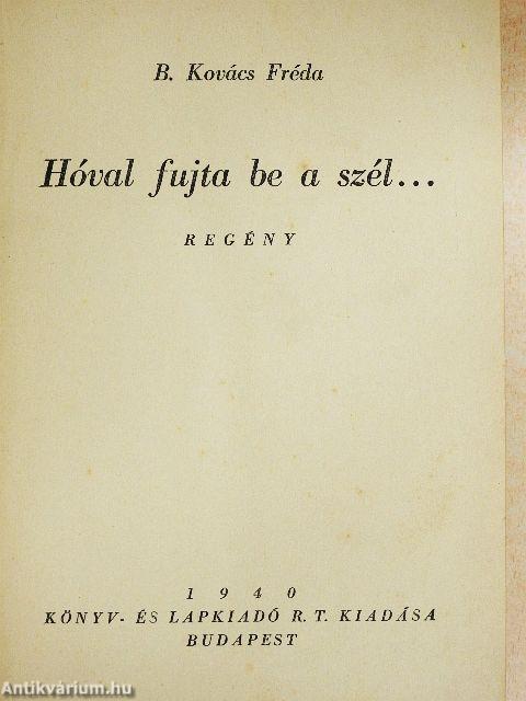 Hóval fujta be a szél...