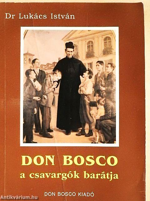 Don Bosco a csavargók barátja