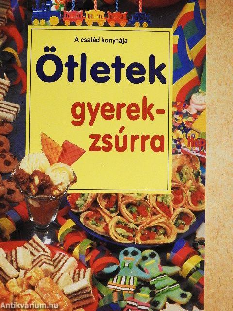 Ötletek gyerekzsúrra
