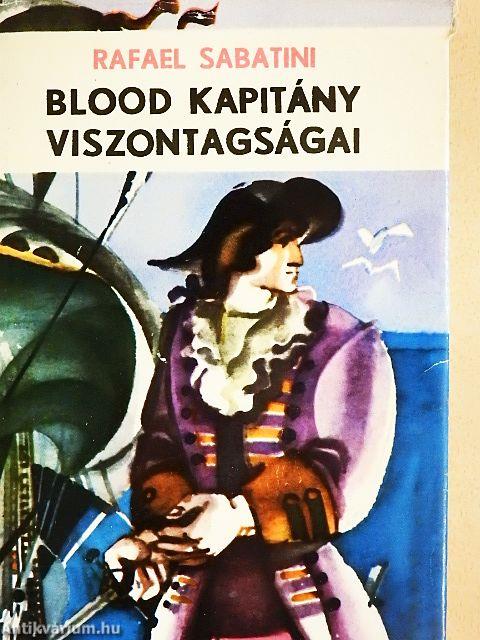 Blood kapitány viszontagságai