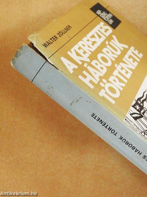 A keresztes háborúk története