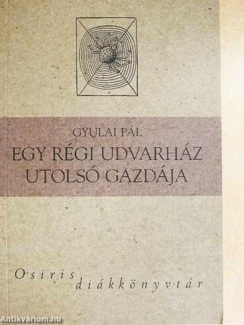 Egy régi udvarház utolsó gazdája