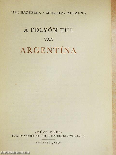 A folyón túl van Argentína
