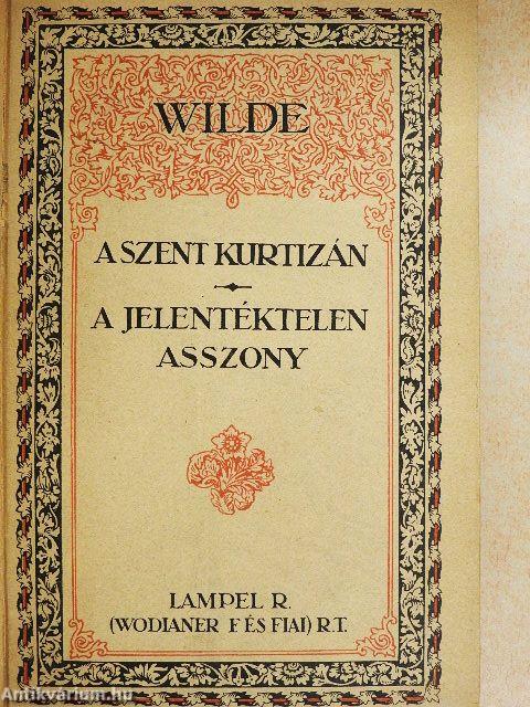A szent kurtizán vagy a drágaköves asszony/A jelentéktelen asszony