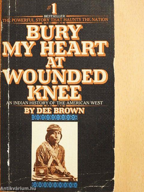Bury my Heart at Wounded Knee