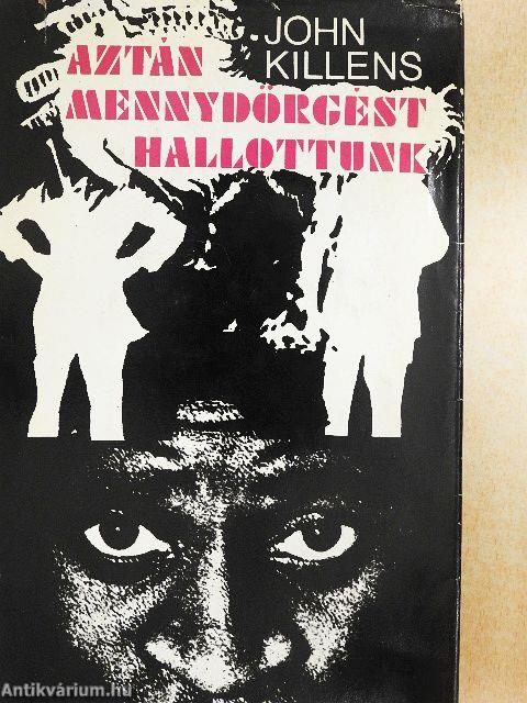 Aztán mennydörgést hallottunk