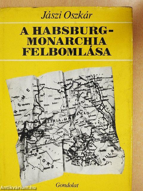 A Habsburg-Monarchia felbomlása