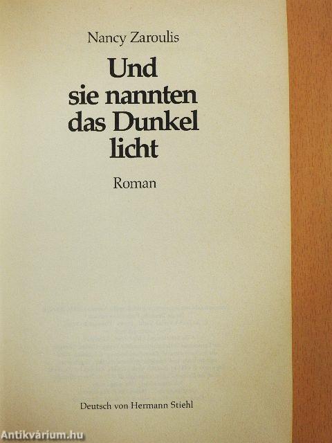 Und sie nannten das Dunkel licht