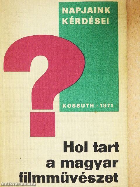 Hol tart a magyar filmművészet?