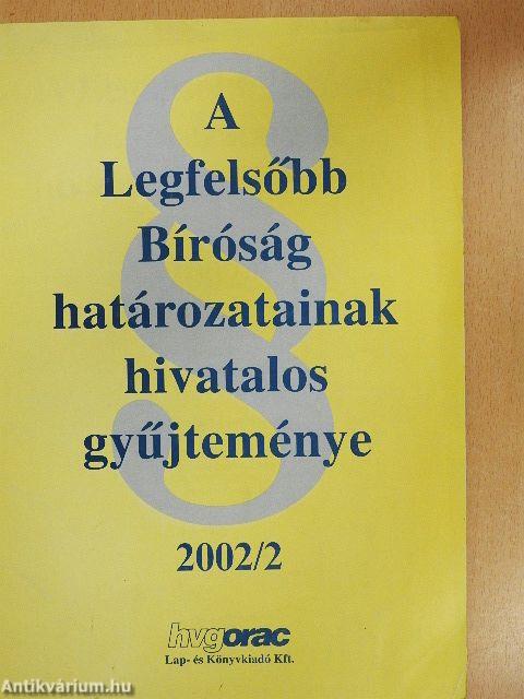 A Legfelsőbb Bíróság határozatainak hivatalos gyűjteménye 2002/2.