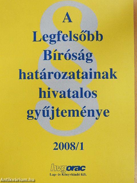 A Legfelsőbb Bíróság határozatainak hivatalos gyűjteménye 2008/1.