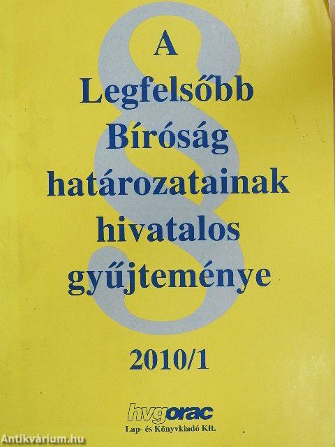 A Legfelsőbb Bíróság határozatainak hivatalos gyűjteménye 2010/1.