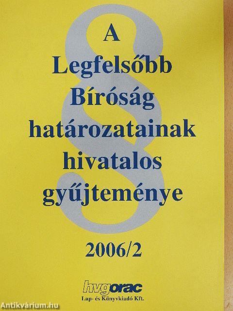 A Legfelsőbb Bíróság határozatainak hivatalos gyűjteménye 2006/2.