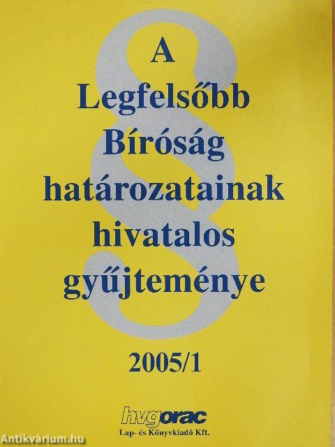 A Legfelsőbb Bíróság határozatainak hivatalos gyűjteménye 2005/1.