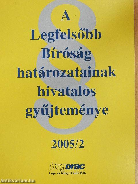 A Legfelsőbb Bíróság határozatainak hivatalos gyűjteménye 2005/2.