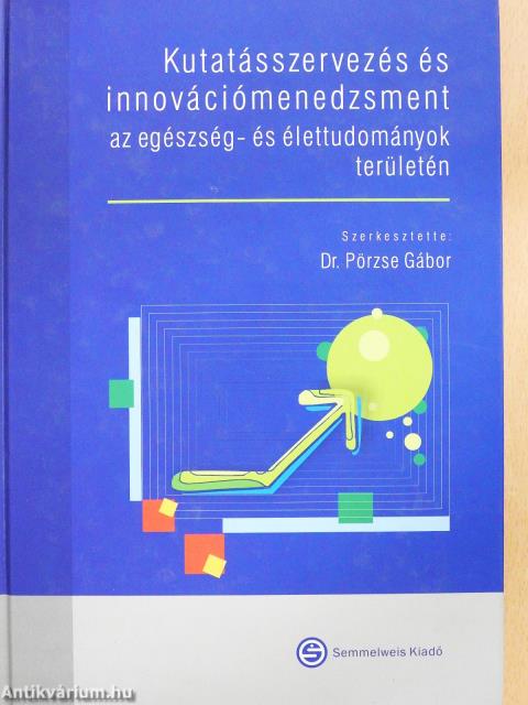 Kutatásszervezés és innovációmenedzsment az egészség- és élettudományok területén (dedikált példány)