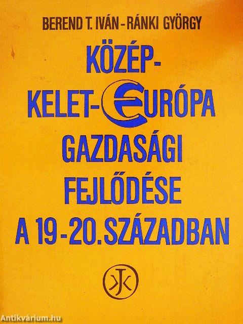 Közép-Kelet-Európa gazdasági fejlődése a 19-20. században