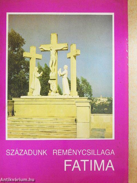 Századunk reménycsillaga Fatima