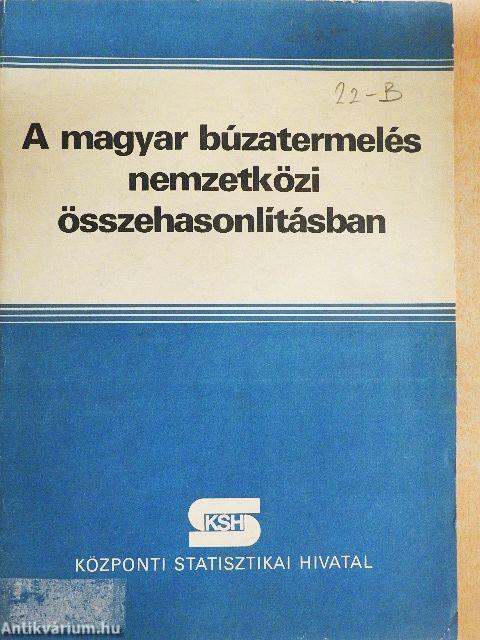 A magyar búzatermelés nemzetközi összehasonlításban